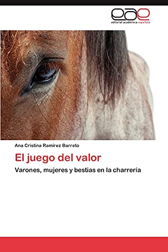 El juego del valor: Varones, mujeres y bestias en la charrería