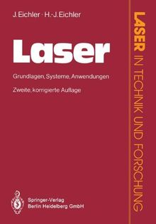 Laser: Grundlagen · Systeme · Anwendungen (Laser in Technik und Forschung)