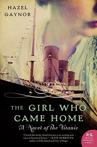 Hazel Gaynor The Girl Who Came Home, A Novel Of The Titanic (P.S.)