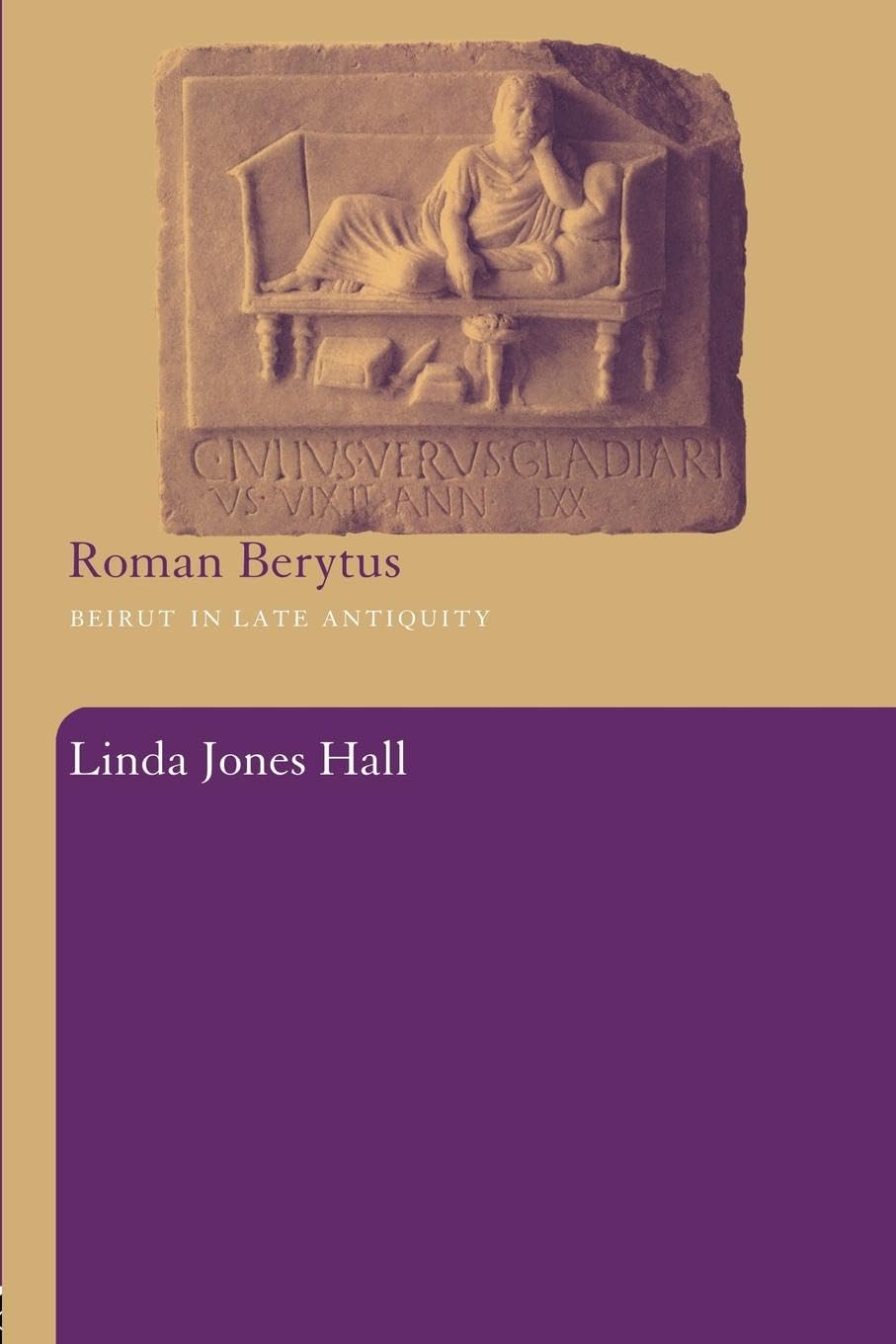 Hall, Linda Jones Jones Roman Berytus, Beirut In Late Antiquity