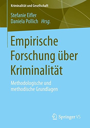 Empirische Forschung über Kriminalität: Methodologische und methodische Grundlagen (Kriminalität und Gesellschaft) (German Edition)