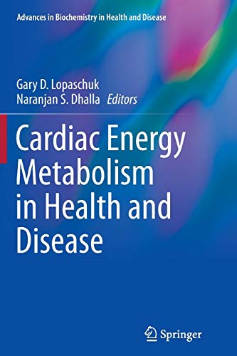 Cardiac Energy Metabolism in Health and Disease (Advances in Biochemistry in Health and Disease, Band 11)