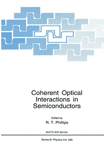 Coherent Optical Interactions in Semiconductors (Nato Science Series B: (Closed)) (Nato Science Series B:, 330, Band 330)