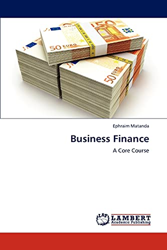 Business Finance: A Core Course
