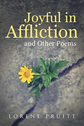 Joyful in Affliction: and Other Poems