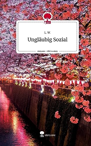 Ungläubig Sozial. Life is a Story - story.one