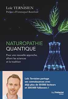 Naturopathie quantique : pour une nouvelle approche, alliant les sciences et la tradition