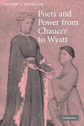Poets and Power from Chaucer to Wyatt (Cambridge Studies in Medieval Literature, Band 61)