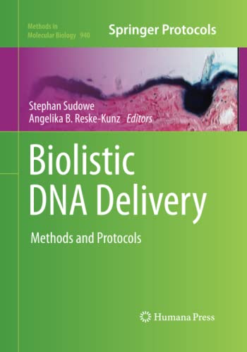 Stephan Sudowe Biolistic Dna Delivery, Methods And Protocols (Methods In Molecular Biology, Band 940)