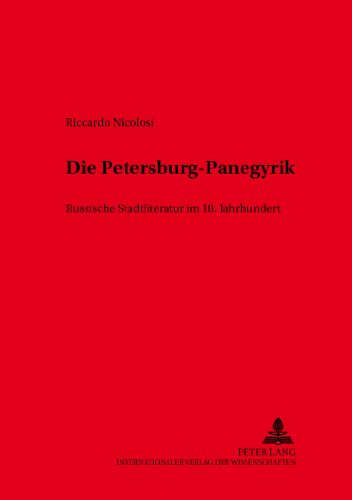 Die Petersburg-Panegyrik: Russische Stadtliteratur im 18. Jahrhundert (Slavische Literaturen)