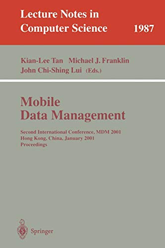 Mobile Data Management: Second International Conference, MDM 2001 Hong Kong, China, January 8-10, 2001 Proceedings (Lecture Notes in Computer Science) ... Notes in Computer Science, 1987, Band 1987)