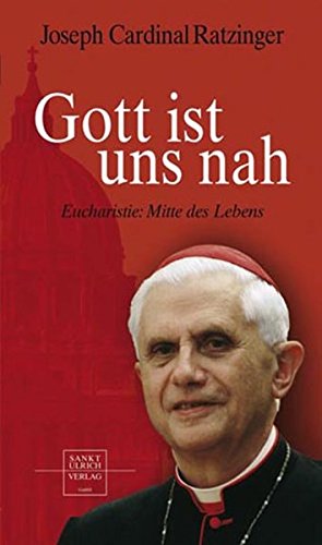 Gott ist uns nah: Eucharistie: Mitte des Lebens