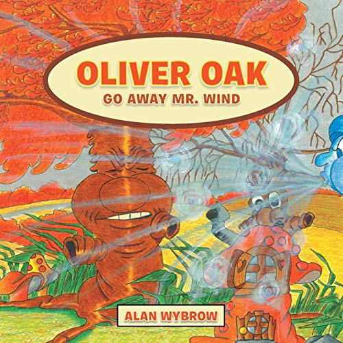 Oliver Oak: Go Away Mr. Wind