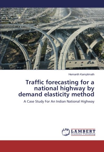 Traffic forecasting for a national highway by demand elasticity method: A Case Study For An Indian National Highway
