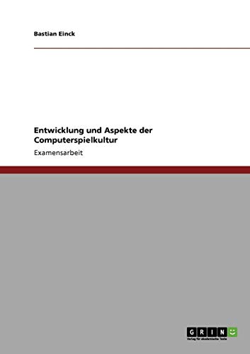 Entwicklung und Aspekte der Computerspielkultur