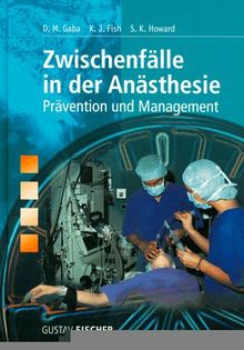 Zwischenfälle in der Anästhesie. Prävention und Management