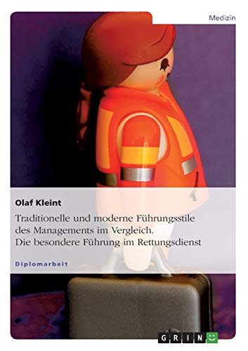 Traditionelle und moderne Führungsstile des Managements im Vergleich. Die besondere Führung im Rettungsdienst