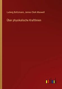 Über physikalische Kraftlinien