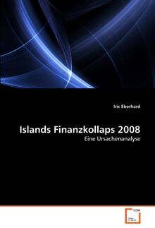Islands Finanzkollaps 2008: Eine Ursachenanalyse von Eberhard, Iris | Buch | Zustand sehr gut