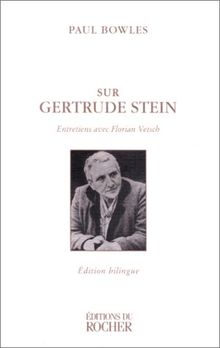 Sur Gertrude Stein : entretiens avec Florian Vetsch