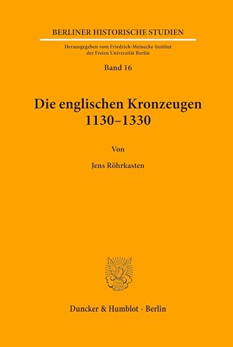 Die englischen Kronzeugen 1130 - 1330. Mit 5 Tab. (Berliner Historische Studien; BHS 16): Dissertationsschrift
