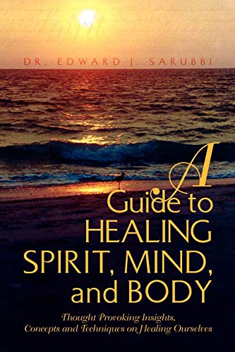 A Guide to Healing Spirit, Mind, and Body