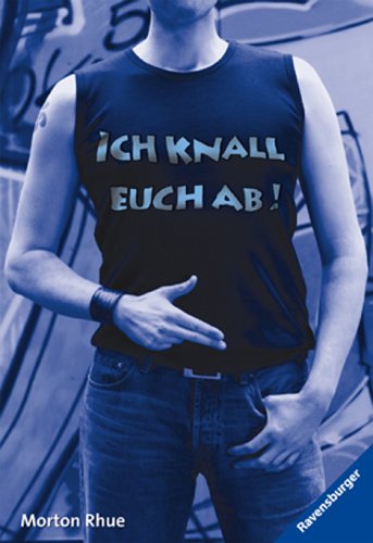 Ich knall euch ab! von Morton Rhue - Taschenbuch
