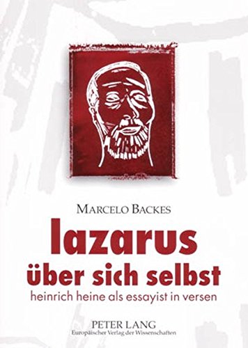 Lazarus über sich selbst: Heinrich Heine als Essayist in Versen