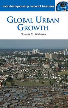 Global Urban Growth: A Reference Handbook (Contemporary World Issues)