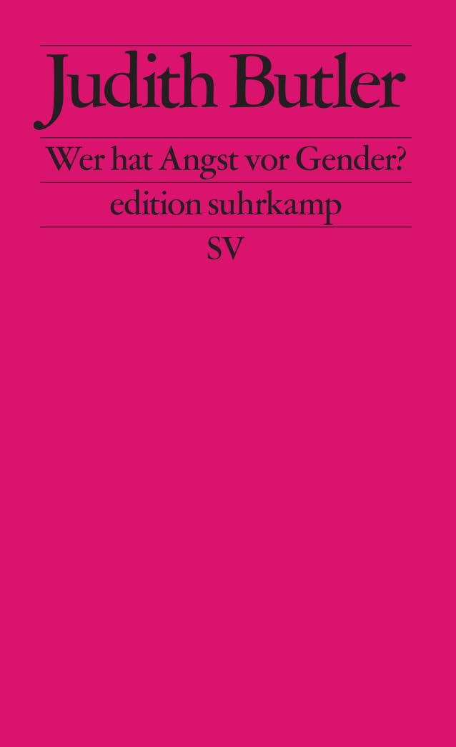 Wer hat Angst vor Gender?: Eine Verteidigung und Einführung der Gender-Theorie in einem (edition suhrkamp)