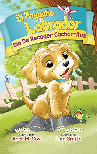 Día De Recoger Cachorritos (El Piquino Labrador nº 1): Puppy Pickup Day - Spanish Edtion (Little Labradoodle)
