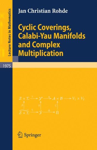 Cyclic Coverings, Calabi-Yau Manifolds and Complex Multiplication (Lecture Notes in Mathematics)
