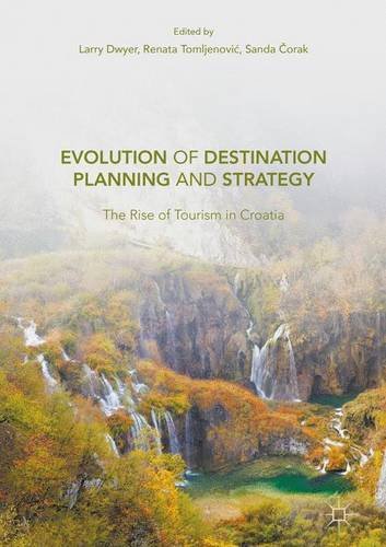 Evolution of Destination Planning and Strategy: The Rise of Tourism in Croatia