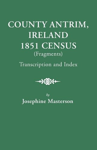 County Antrim, Ireland, 1851 Census (Fragments), Transcription and Index