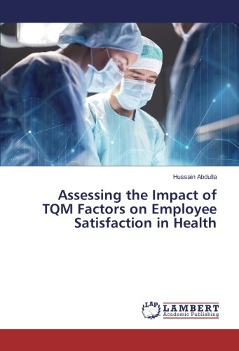 Assessing the Impact of TQM Factors on Employee Satisfaction in Health