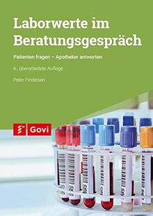 Laborwerte im Beratungsgespräch: Patienten fragen - Apotheker antworten (Govi)