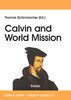 Calvin and World Mission: Essays (Englisch)
