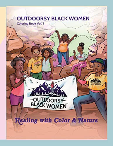 Oluwatoyin Ajayi Outdoorsy Black Women Coloring Book Vol. 1, Healing With Color & Nature