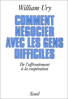 Comment négocier avec les gens difficiles : de l'affrontement à la coopération