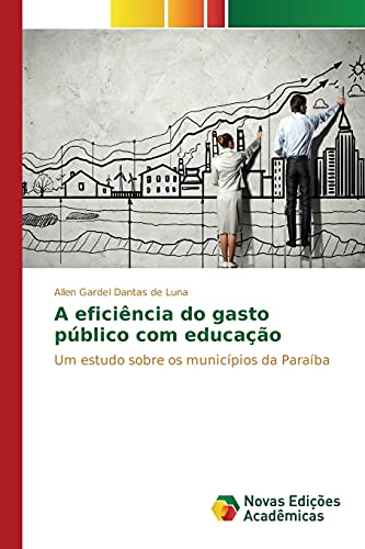 A eficiência do gasto público com educação: Um estudo sobre os municípios da Paraíba