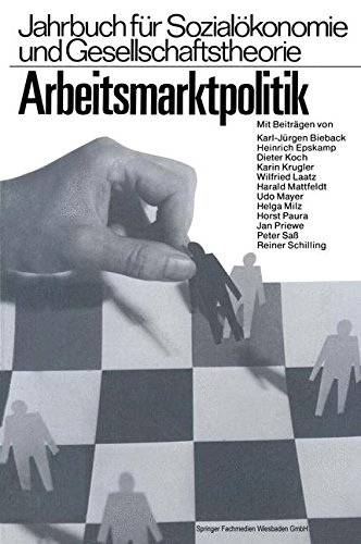 Arbeitsmarktpolitik (Jahrbuch Feur Sozialeokonomie Und Gesellschaftstheorie)
