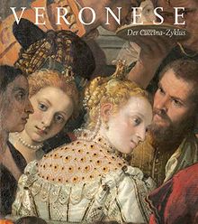 Veronese: Der Cuccina-Zyklus (Das restaurierte Meisterwerk)