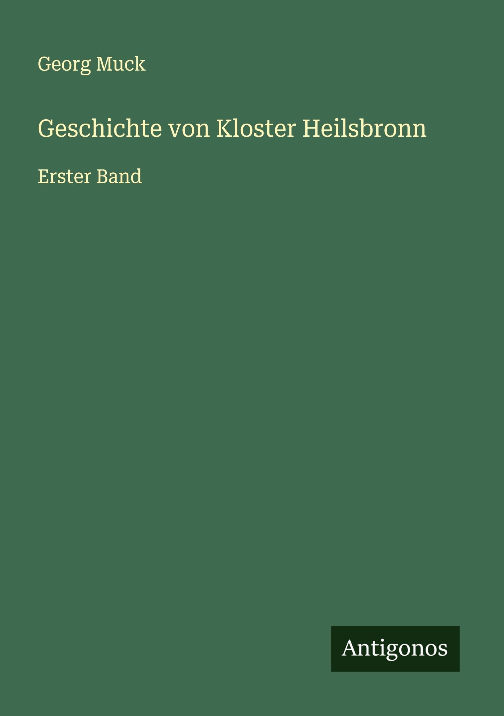 Geschichte von Kloster Heilsbronn: Erster Band