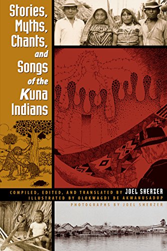 Stories, Myths, Chants, and Songs of the Kuna Indians (Llilas Translations from Latin America Series)