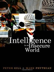 Intelligence in an Insecure World: Surveillance, Spies and Snouts