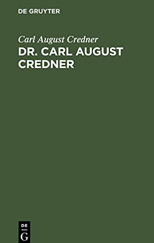 Dr. Carl August Credner: Eine biographische Skizze