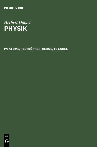 Physik, Geb, Bd.4, Atome, Festkörper, Kerne, Teilchen: IV