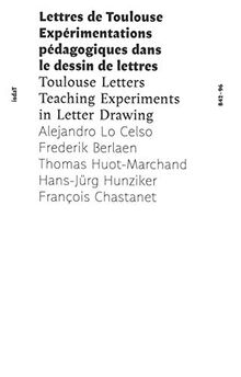 Lettres de Toulouse : expérimentations pédagogiques dans le dessin de lettres. Toulouse letters : teaching experiments in letter drawing