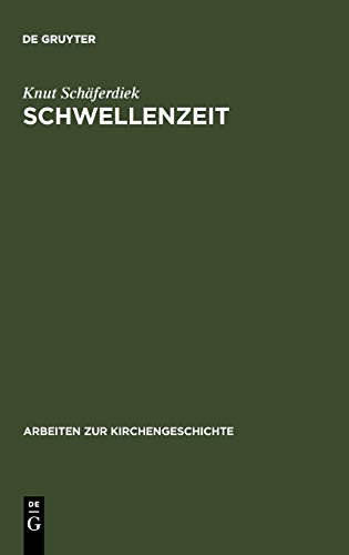 Schwellenzeit: Beiträge zur Geschichte des Christentums in Spätantike und Frühmittelalter (Arbeiten zur Kirchengeschichte, 64, Band 64)
