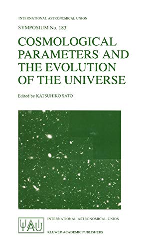 Cosmological Parameters and the Evolution of the Universe (International Astronomical Union Symposia, 183, Band 183)